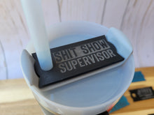 Load image into Gallery viewer, Shit Show Supervisor Stanley Tumbler Straw Cup Topper Black