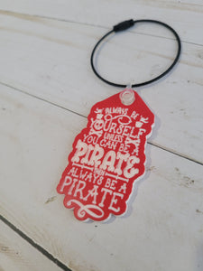 Always Be A Pirate tumbler tag - water bottle tag - bag tag