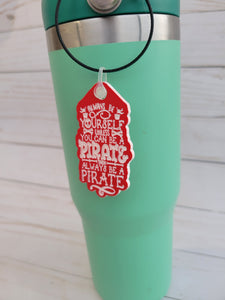 Always Be A Pirate tumbler tag - water bottle tag - bag tag