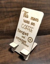 Load image into Gallery viewer, This mom runs on Coffee and Amazon Prime Phone Stand