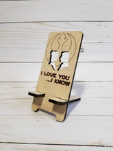 Load image into Gallery viewer, I Love You... I Know Wood Phone Stand